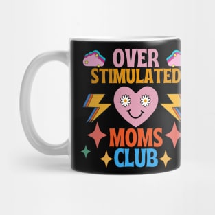 OVERSTIMULATED MOMS CLUB CUTE SMILING LOVING PINK HAPPY HEART RETRO VINTAGE 70s 80s RETRO VINTAGE 70s 80s TRENDY FASHIONABLE  STYLISH Original Design Mug